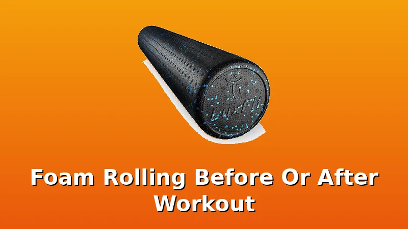 Foam Rolling Before Or After Workout - FoamRollerGuide review with measurements and honest opinion